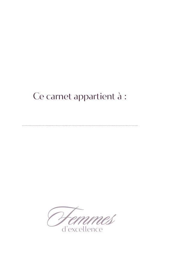 Page de garde du carnet : « Ce carnet appartient à : » suivi d’une ligne, et le lettrage « Femmes d’excellence »